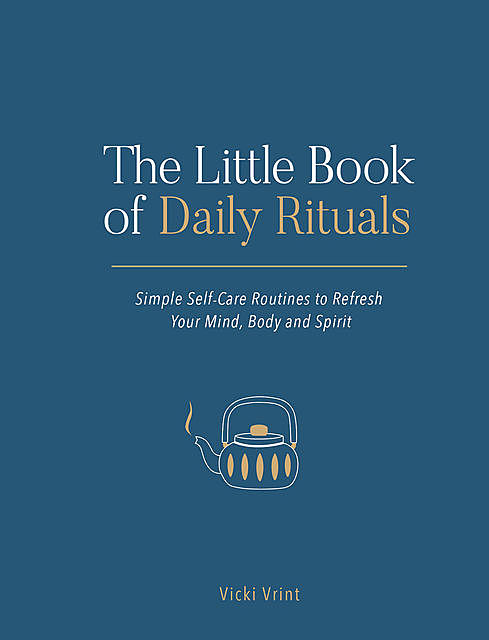 The Little Book of Daily Rituals, Vicki Vrint