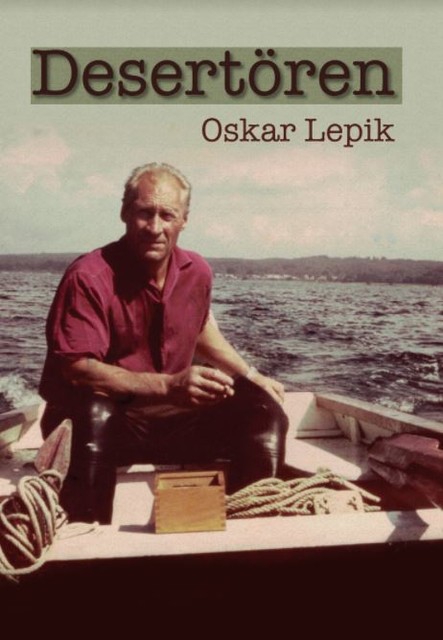 Desertören, Oskar Lepik