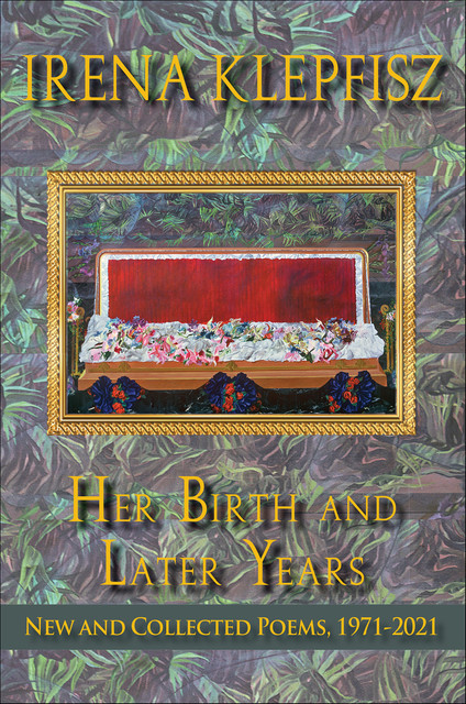 Her Birth and Later Years, Irena Klepfisz
