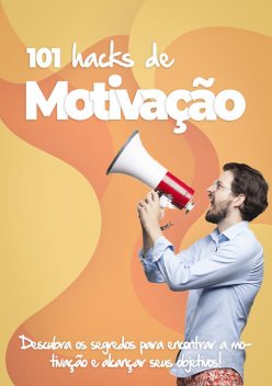 101 Hacks de Motivação, Tiago Silva