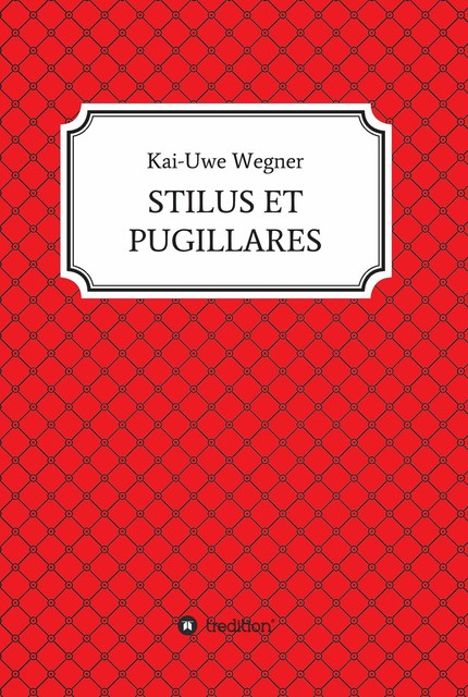 STILUS ET PUGILLARES, Kai-Uwe Wegner