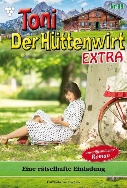 Toni der Hüttenwirt Extra 89 – Heimatroman, Friederike von Buchner