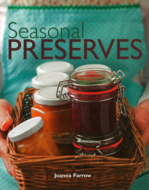 Seasonal Preserves, Joanna Farrow