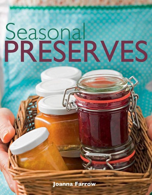 Seasonal Preserves, Joanna Farrow