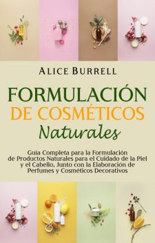 Formulación de cosméticos naturales, Alice Burrell