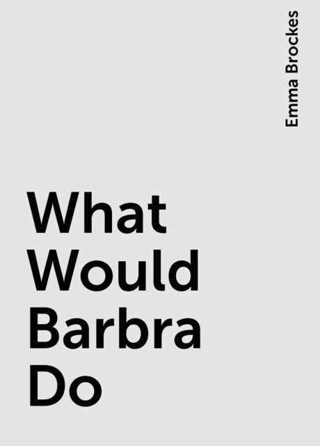 What Would Barbra Do, Emma Brockes