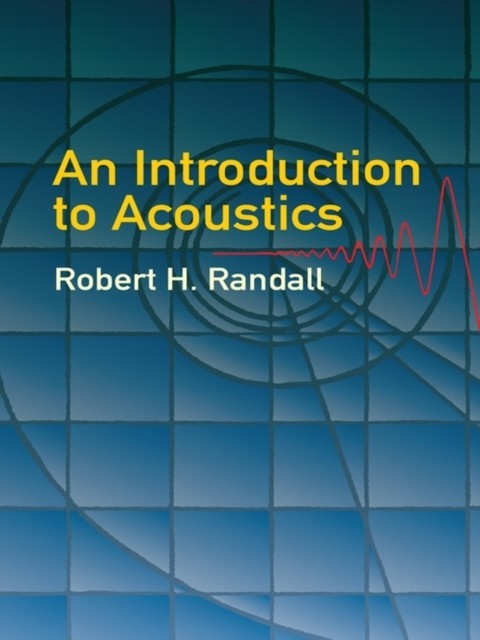 An Introduction to Acoustics, Robert H.Randall