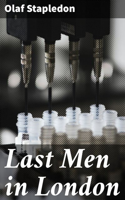 Last Men in London, Olaf Stapledon