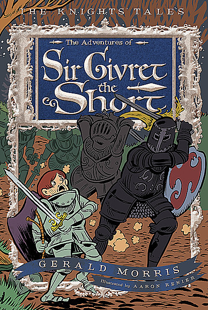 The Adventures of Sir Givret the Short, Gerald Morris