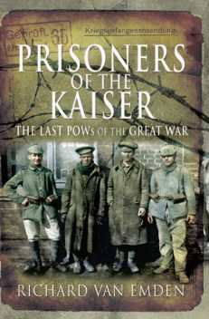 Prisoners of the Kaiser, Richard van Emden