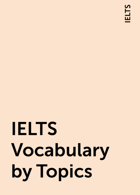 IELTS Vocabulary by Topics, IELTS