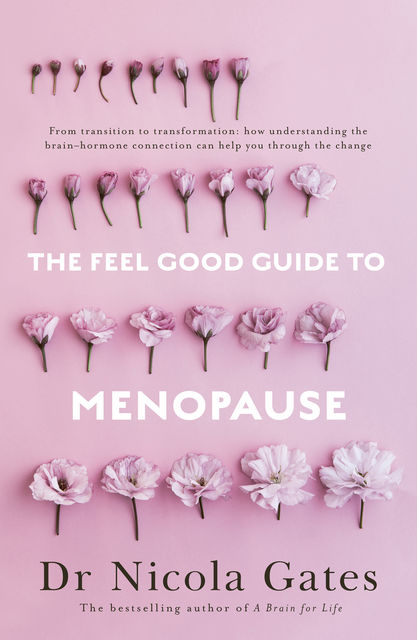 The Feel Good Guide to Menopause, Nicola Gates