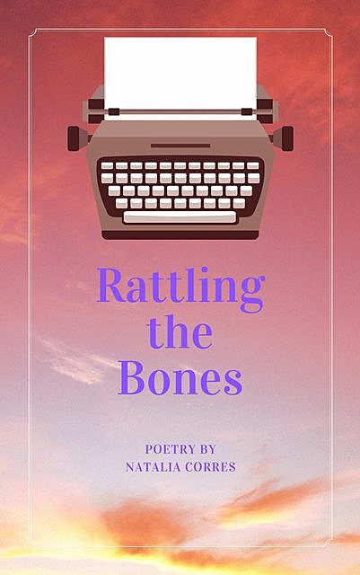 Rattling the Bones, Natalia Corres