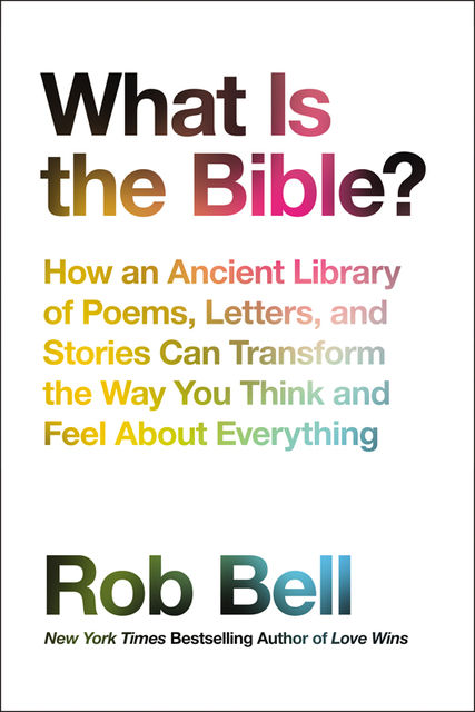 What Is the Bible, Rob Bell