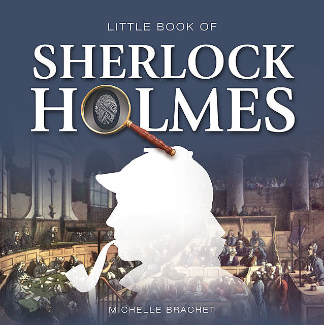Little Book of Sherlock Holmes, Michelle Brachet
