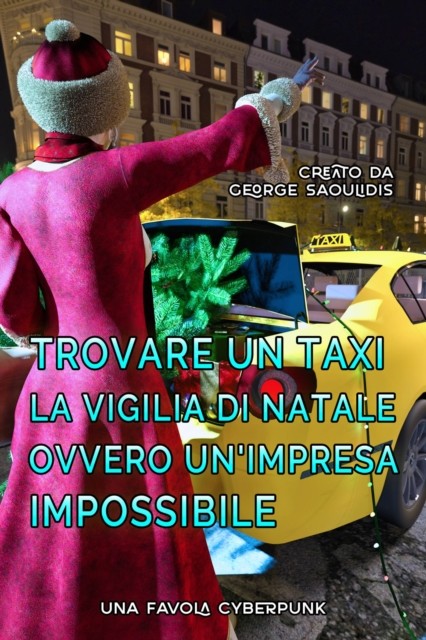 Trovare un Taxi la Vigilia di Natale Ovvero Un''Impresa Impossibile, George Saoulidis