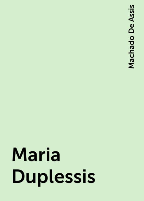 Maria Duplessis, Machado De Assis