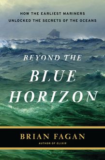 Beyond the Blue Horizon, Brian Fagan