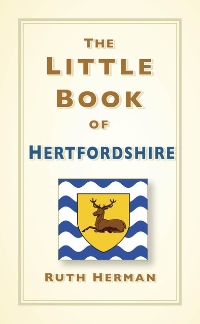 The Little Book of Hertfordshire, Ruth Herman