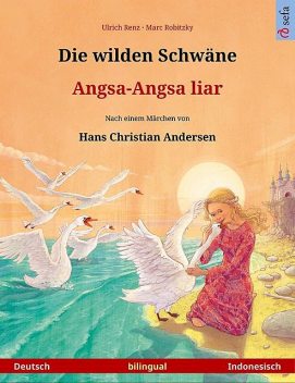 Die wilden Schwäne – Angsa-Angsa liar (Deutsch – Indonesisch), Ulrich Renz