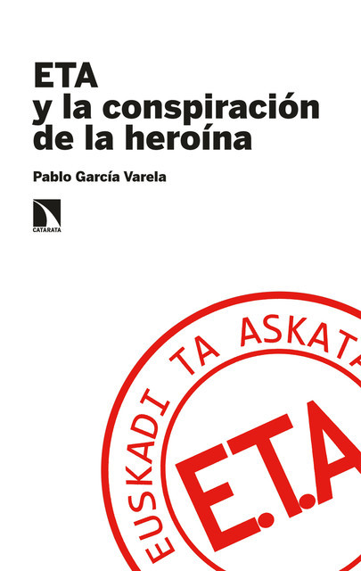 ETA y la conspiración de la heroína, Pablo García Varela