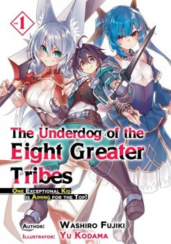 The Underdog of the Eight Greater Tribes: Volume 1, Washiro Fujiki