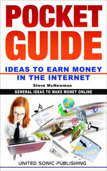 Pocket Guide / Ideas to Earn Money in the Internet, Steve McNewman