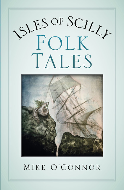 Isles of Scilly Folk Tales, Mike O'Connor