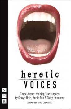Heretic Voices (NHB Modern Plays), Annie Fox, Sonya Hale, Tatty Hennessy