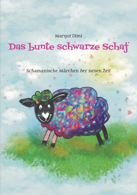 Das bunte schwarze Schaf, Lola lässt ihre langweilige Schafherde hinter sich um ihr eigenes Leben zu leben, Margot Dimi