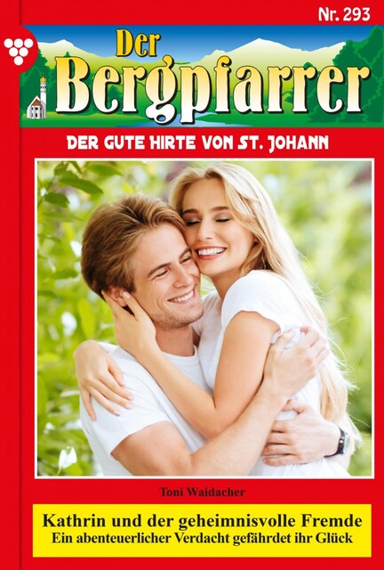 Der Bergpfarrer 293 – Heimatroman, Toni Waidacher