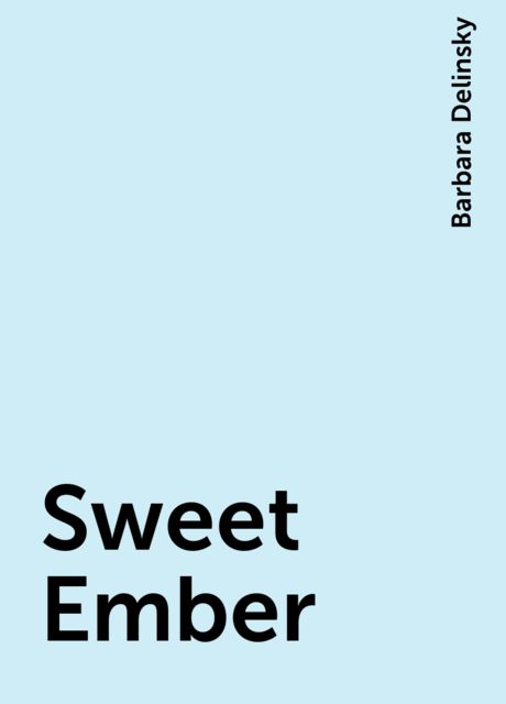 Sweet Ember, Barbara Delinsky