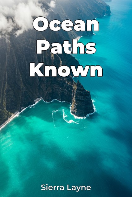 Ocean Paths Known, Sierra Layne