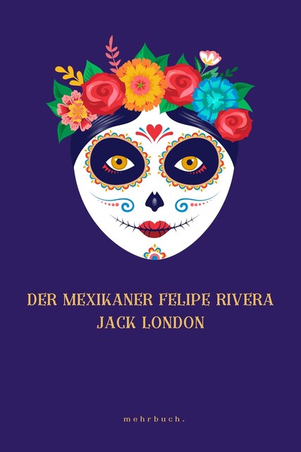 Der Mexikaner Felipe Rivera, Jack London