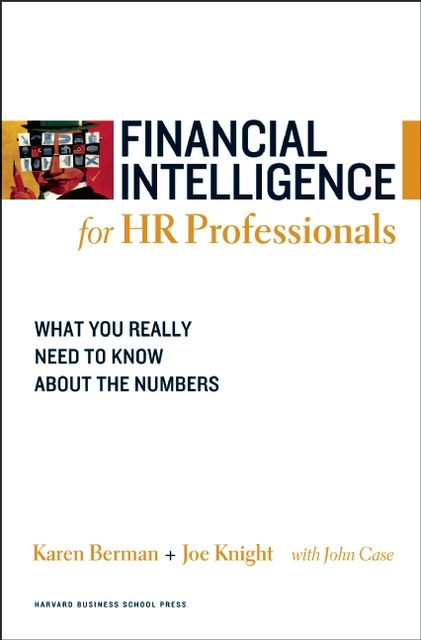 Financial Intelligence for HR Professionals, Karen Berman, Joe Knight