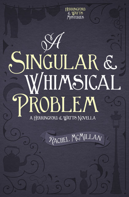 A Singular and Whimsical Problem, Rachel McMillan