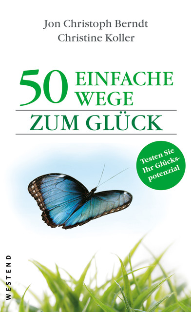 50 einfache Wege zum Glück, Christine Koller, Jon Christoph Berndt
