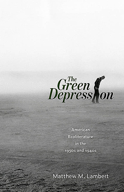 The Green Depression, Matthew M. Lambert