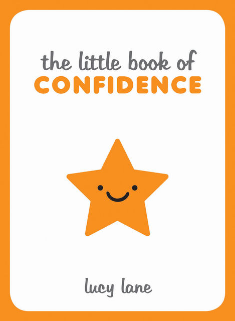The Little Book of Confidence, Lucy Lane
