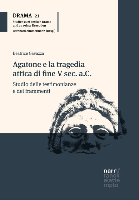 Agatone e la tragedia attica di fine V sec. a.C, Beatrice Gavazza