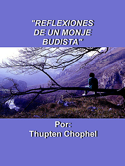 Reflexiones de un monje budista, Thupten Chophel