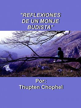 Reflexiones de un monje budista, Thupten Chophel