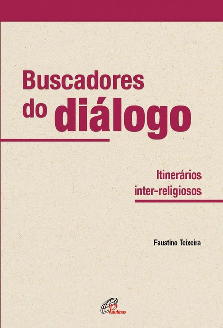 Buscadores do diálogo, Ceci Baptista Mariani, Faustino Luis Couto Teixeira