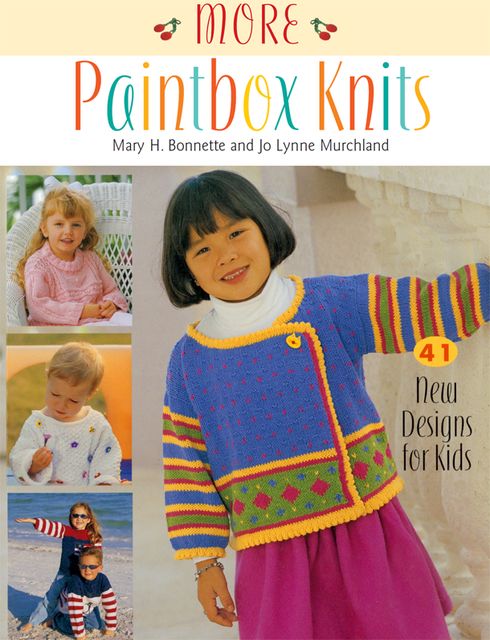 More Paintbox Knits, Jo Lynne Murchland, Mary H.Bonnette