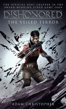 Dishonored: The Veiled Terror, Adam Christopher
