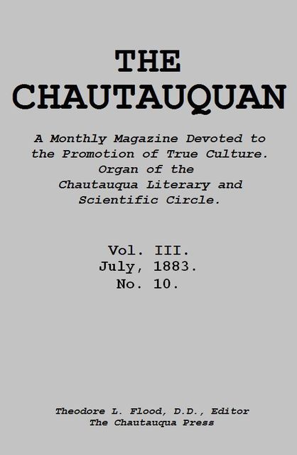 The Chautauquan, Vol. 03, July 1883, Chautauqua Institution