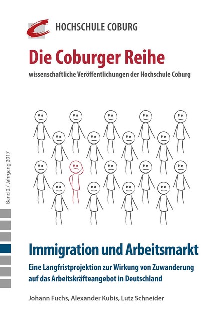 Immigration und Arbeitsmarkt. Eine Langfristprojektion zur Wirkung von Zuwanderung auf das Arbeitskräfteangebot in Deutschland, Alexander Kubis, Johann Fuchs, Lutz Schneider