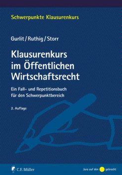 Klausurenkurs im Öffentlichen Wirtschaftsrecht, Stefan Storr, Elke Gurlit, Josef Ruthig