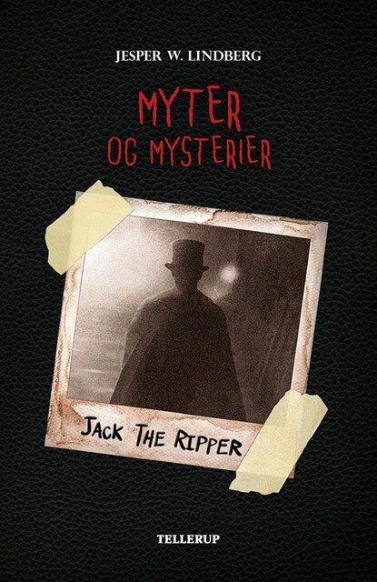 Myter og mysterier #3: Jack the Ripper, Jesper W. Lindberg