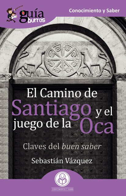GuíaBurros El Camino de Santiago y el juego de la Oca, Sebastián Vázquez